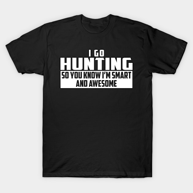 Smart and Awesome Hunting T-Shirt by helloshirts